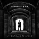Ferdinand Snow - My Heart Belongs to Scotland Single Version