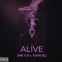 Sak U P Yung Eli - Stay Alive