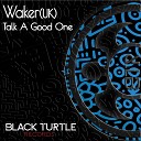 Waker UK - Talk a Good One