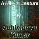 Abhimanyu kumar - A Hilly Adventure