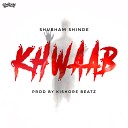Shubham Shinde - Khwaab
