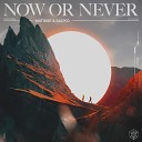 Matisse Sadko - Now or Never