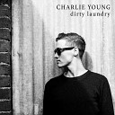 Charlie Young - Dirty Laundry