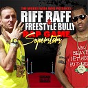 Freestyle Bully, Riff Raff - Enemy of the State