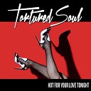 Tortured Soul - All You Have to Do