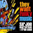 Sir Joe Quarterman And FreeSoul - You Are The One