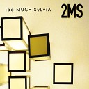 Too Much Sylvia - Love Takes Time