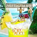 Baby Alice - Pina Colada Boy D Base Remix