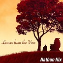 Nathan Nix - Leaves from the Vine 2019 Version
