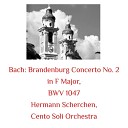 Cento Soli Orchestra Hermann Scherchen - Brandenburg Concerto No 2 in F Major BWV 1047 III Allegro…