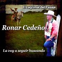 Ronar Cede o - La Voy a Seguir Buscando