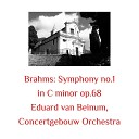 Concertgebouw Orchestra Eduard van Beinum - Symphony no 1 in C minor op 68 I Un poco sostenuto Allegro Molto…