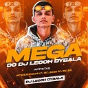 DJ Leooh Dybala feat MC MN MC Luana SP MC Mauricio da V… - Mega do DJ Leooh Dybala