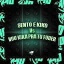 MC Nanini DJ Tom Beat V8 feat MC Pipokinha - Sento e Kiko Vs Vou Kika pra Tu Fuder