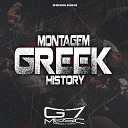 MC BM OFICIAL DJ NGK 098 G7 MUSIC BR - Montagem Greek History