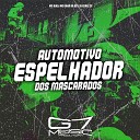 MC AIKA MC KAU DA DZ4 DJ EDRIC ZS - Automotivo Espelhador dos Mascarados