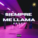 Aguzz - Siempre Me Llama