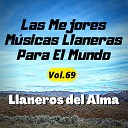 Llaneros del Alma - Yo Se Que el Viene