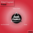 Distant Fragment - Primal Original Mix