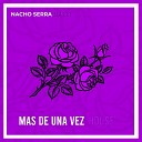 Dj Nacho Serra - Mas de una Vez House Remix