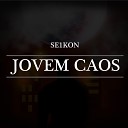 SE1KON - Jovem Caos