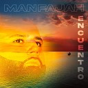 Manfajah - Encuentro
