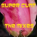 Super Cunt - Super Cunt Acid Jazz Punk Mix by the Nasty Lol…