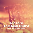 Duo Loco feat Katia BB Made - Lasciami tempo Radio Edit