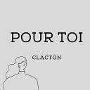 clacton - Pour toi