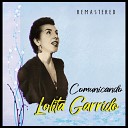 Lolita Garrido - Tan lejos y sin embargo te quiero Remastered