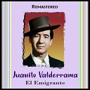 Juanito Valderrama - Donde le Llaman Se Va Remastered