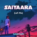 Adnan Safir - Saiyaara Lofi Mix