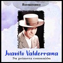 Juanito Valderrama - Su Primera Comuni n Remastered