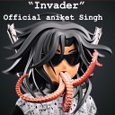 Aniket Singh - Invader