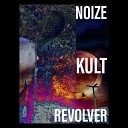 Noize Kult Revolver - Keep It or Kill It
