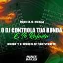 DJ Menor da Dz7 Mc DDSV MC CR DA ZO feat Dj B1 da ZO Dj Kevyn do… - O Dj Controla Tua Bunda S Rajada