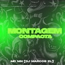 DJ Marcos ZL Mc Mn - Montagem Compacta