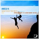 Angelo K - Whatever You Need Anton Pavlovsky Remix