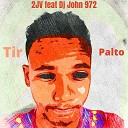 2JV feat DJ John 972 - Tir Palto