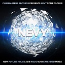 Nevy - Come Closer Radio Edit Clubmasters Records