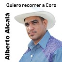 Alberto Alcal - Quiero Recorrer a Coro
