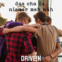 Drive n - Das Cha s Niemer Meh N h