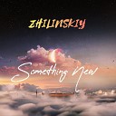 ZHILINSKIY - Something New Radio Edit