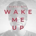 BloodyNot - Wake me up