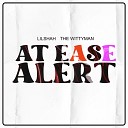 lilshah feat The Wittyman - At Ease Alert