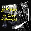 La P Wey feat Lil shaina byahhsoul - El Poder