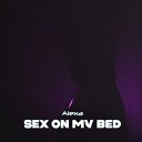 Alexa - Sex on my bed