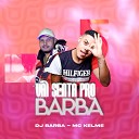 DJ BARBA MC KELME DJ XENON DJ RODRIGO SP DJ… - Vai Sentar pro Barba