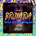 DJ MOTTA - Bruxaria Do Palhac o