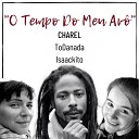 Charel ToDanada Isaackito - Tempo do Meu Av